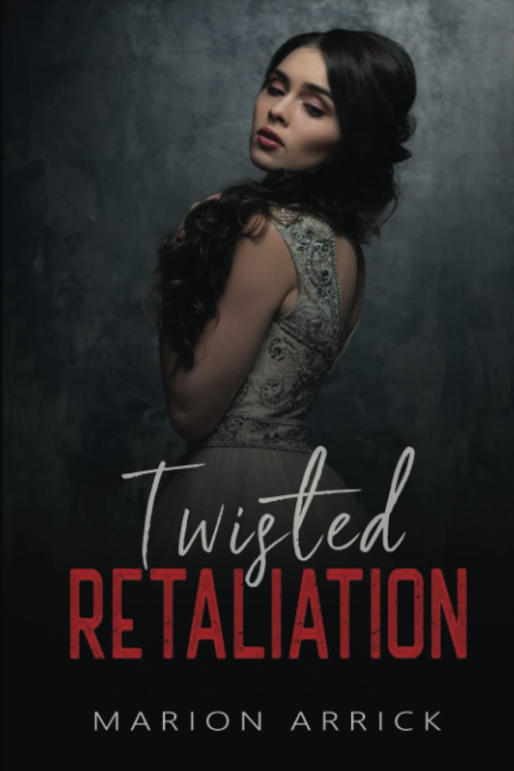 Marion Arrick – Twisted Retaliation