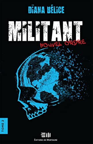 Dïana Bélice – Militant, Tome 2 : Nouvel ordre