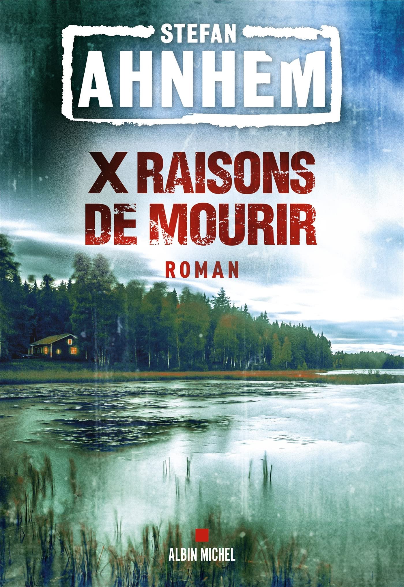 Stefan Ahnhem – X raisons de mourir