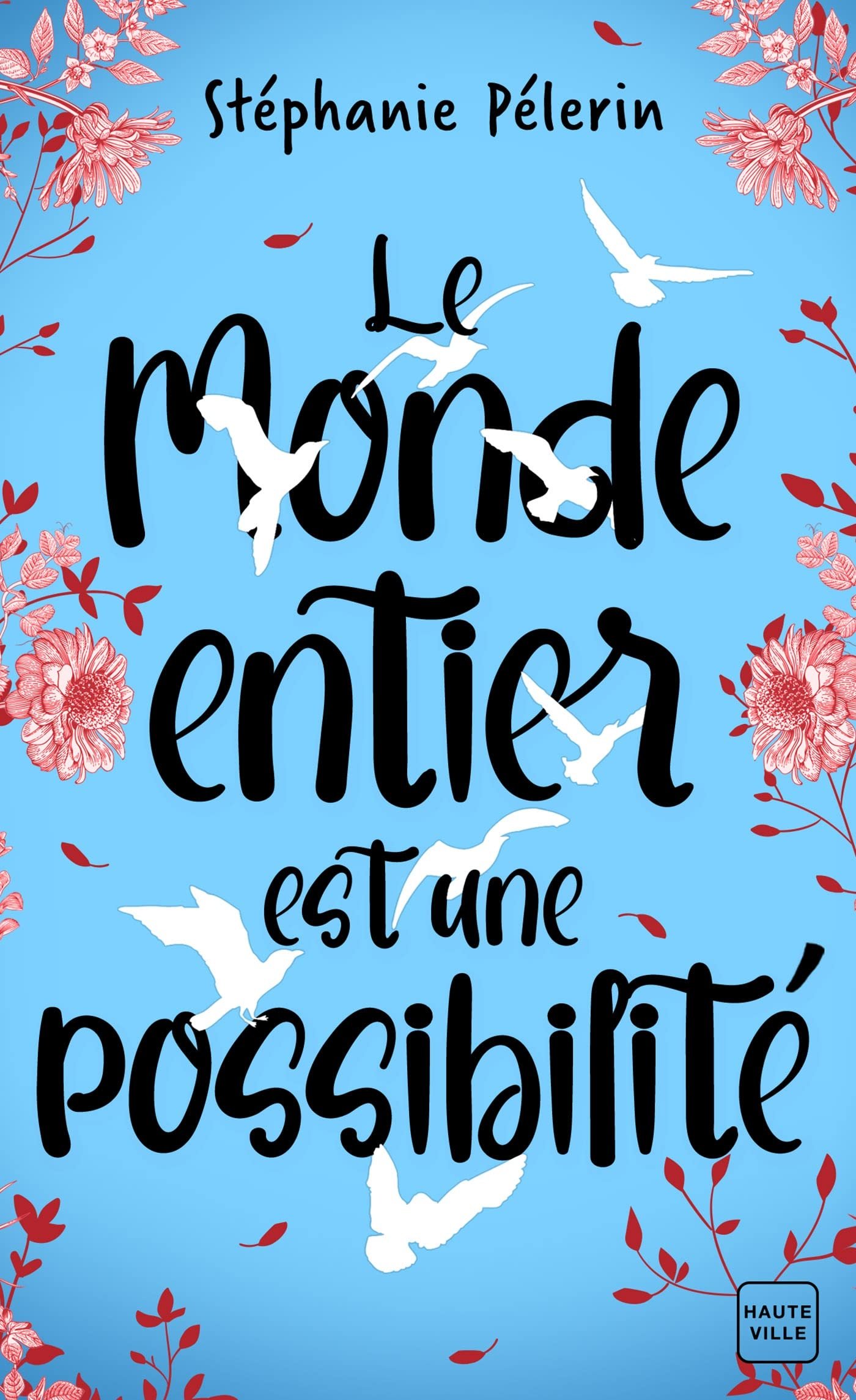 Stéphanie Pélerin – Le monde entier est une possibilité