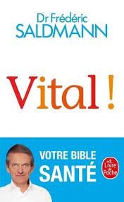 Frédéric Saldmann – Vital ! Votre Bible Santé