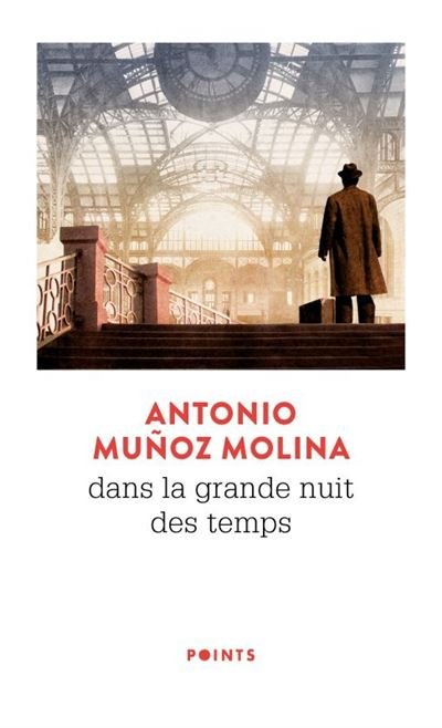 Antonio Munoz Molina – Dans la grande nuit des temps