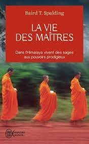 Baird T. Spalding – La vie des Maîtres