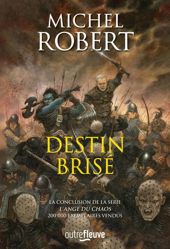 Michel Robert - L'Ange du Chaos - Tome 10 - Destin Brisé