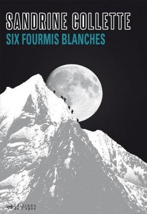 Sandrine Collette - Six fourmis blanches