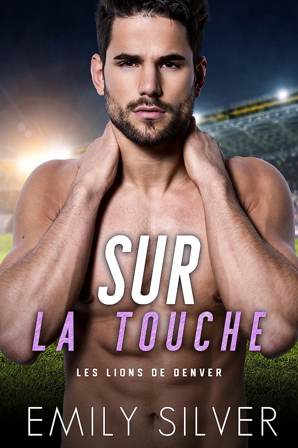 Emily Silver - Les Lions de Denver, Tome 1 : Sur la touche