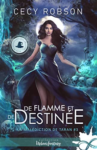 Cecy Robson - La Malédiction de Taran, Tome 3 : De flamme et de destinée