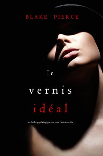 Blake Pierce - Le Vernis Idéal