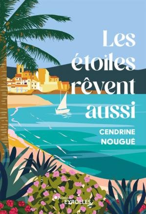 Cendrine Nougué - Les étoiles rêvent aussi