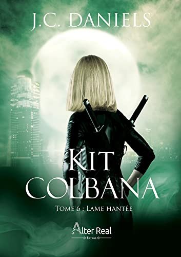 J.C. Daniels - Kit Colbana, Tome 6 : Lame hantée