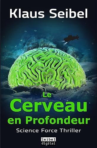 Klaus Seibel - Le Cerveau en Profondeur