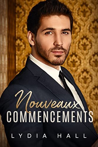 Lydia Hall - Secrets inouïs de bureau, Tome 1 : Nouveaux commencements