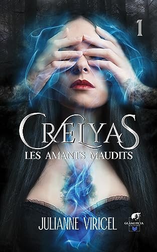 Julianne Viricel - Crelyas - Tome 1: Les amants maudits