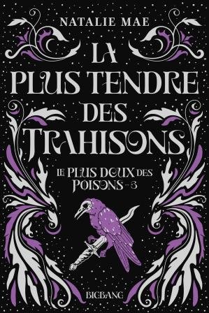 Natalie Mae . Natalie Mae - Le plus doux des poisons , Tome 3 : La plus tendre des trahisons