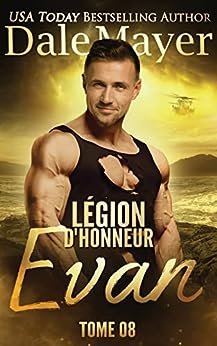 Dale Mayer - Légion d'honneur, Tome 8 : Evan