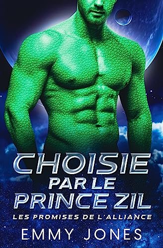 Emmy Jones - Les Promises de l'alliance, Tome 4 : Choisie par le Prince Zil