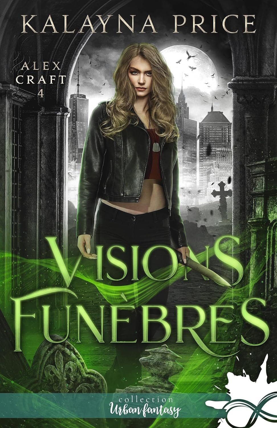 Kalayna Price - Alex Craft, Tome 4 : Visions funèbres