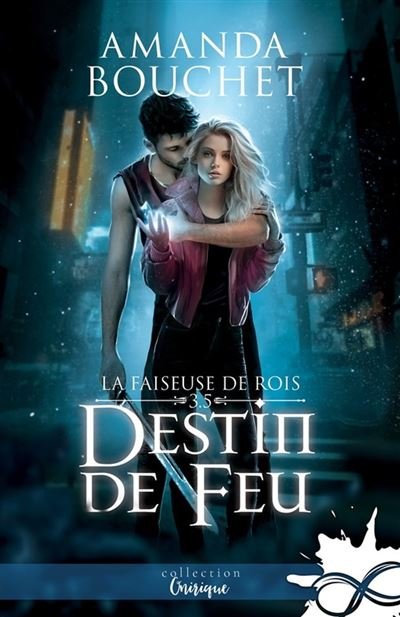 Amanda Bouchet - La Faiseuse de rois, Tome 3.5 : De destin et de feu