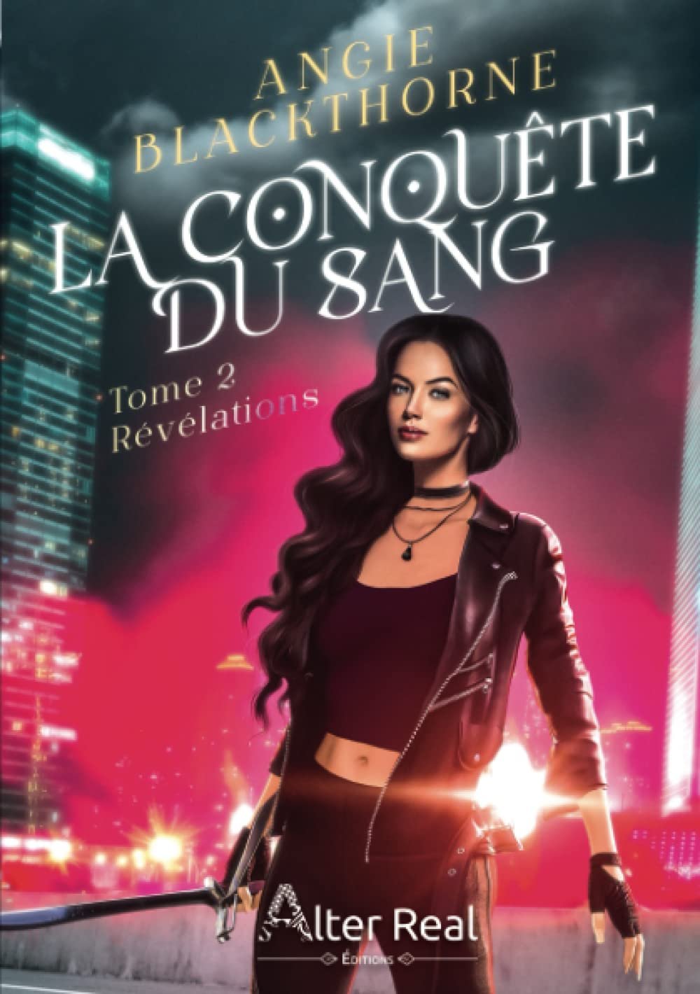 Angie Blackthorne - La Conquête du sang, Tome 2 : Révélations