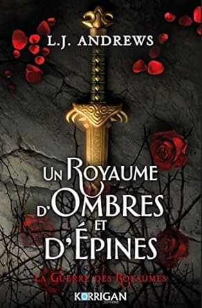 L.J. Andrews - Un royaume d'ombres et d'épines