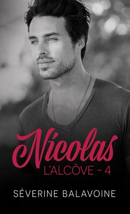 Séverine Balavoine - L'alcôve, tome 4 : Nicolas