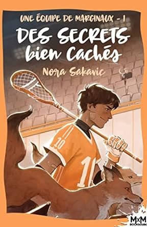 Nora Sakavic - Une équipe de marginaux, Tome 1 : Des secrets bien cachés