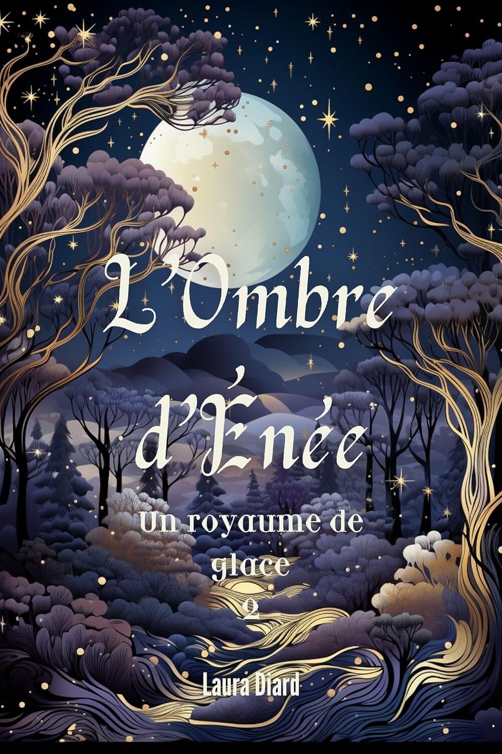 Laura Diard - L'Ombre d'Énée, Tome 2: Un royaume de glace