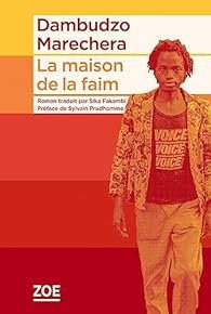 Dambudzo Marechera - La maison de la faim