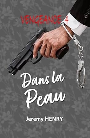 Jeremy Henry - Vengeance, Tome 4 : Dans la peau