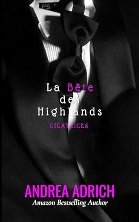 Andrea Adrich – Cicatrices, Tome 3 : La Bête des Highlands