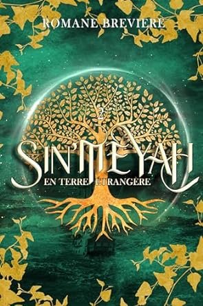 Romane BREVIERE - Sin'Meyah: Tome 2 : En terre étrangère