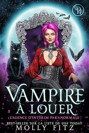 Molly Fitz, Lorraine Cocquelin - L'agence d'intérim paranormale Tome 3 : Vampire à louer