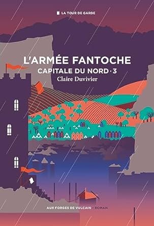 Claire Duvivier - Capitale du Nord, tome 3 : L'Armée fantoche