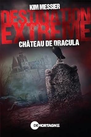 Kim Messier - Destination extrême - Château de Dracula