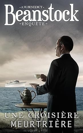 A.W. Benedict - Beanstock enquête , Tome 4 : Une croisière meurtrière