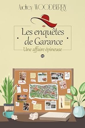 Audrey Woodberry - Les enquêtes de Garance, Tome 5 : Une affaire épineuse