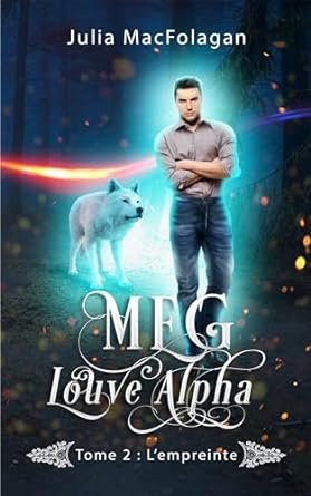 Julia MacFolagan - Meg Louve Alpha ,Tome 2 : L'empreinte