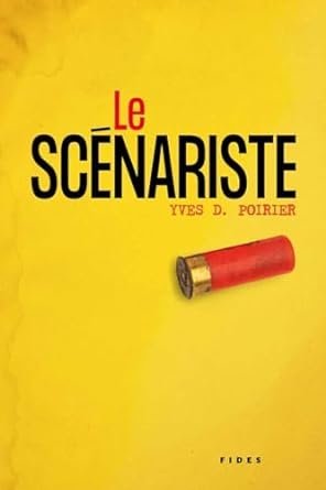 Yves D. Poirier - Le Scénariste