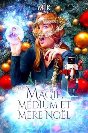 MJK - Magie, médium et mère Noël