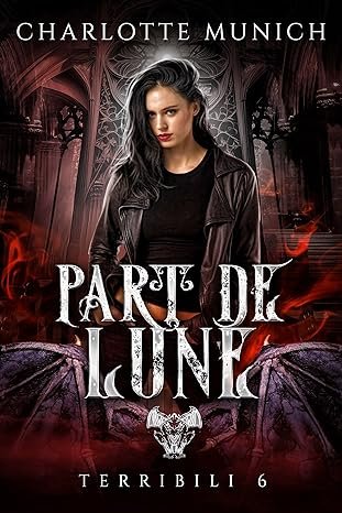 Charlotte Munich - Terribili, Tome 6 : Part de lune