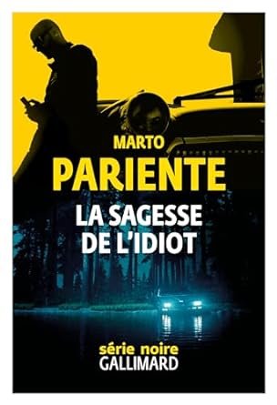 Marto Pariente - La sagesse de l'idiot