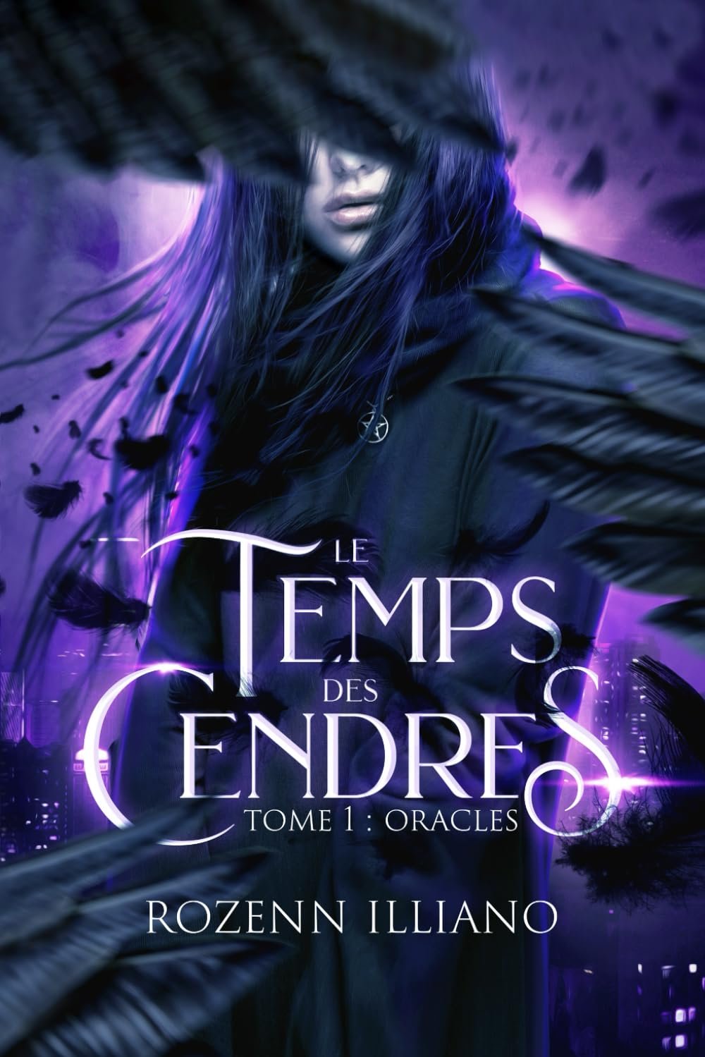 Rozenn Illiano - Le Temps des cendres ,Tome 1: Oracles