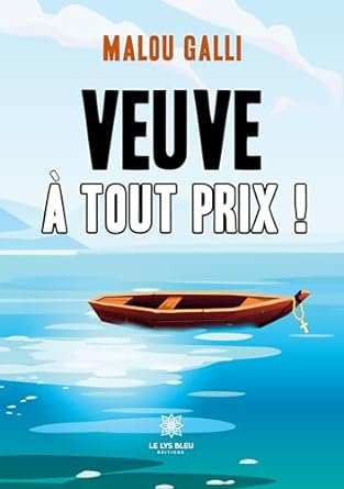 Malou Galli - Veuve à tout prix !