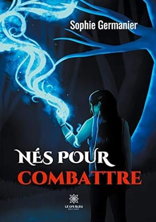 Sophie Germanier - Nés pour combattre