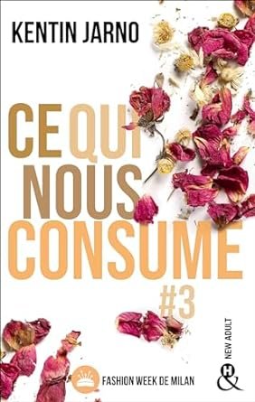 Kentin Jarno - Ce qui nous consume, Tome 3 : Fashion Week de Milan