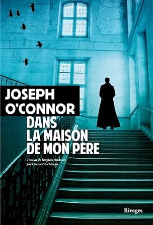 Joseph O'connor - Dans la maison de mon père