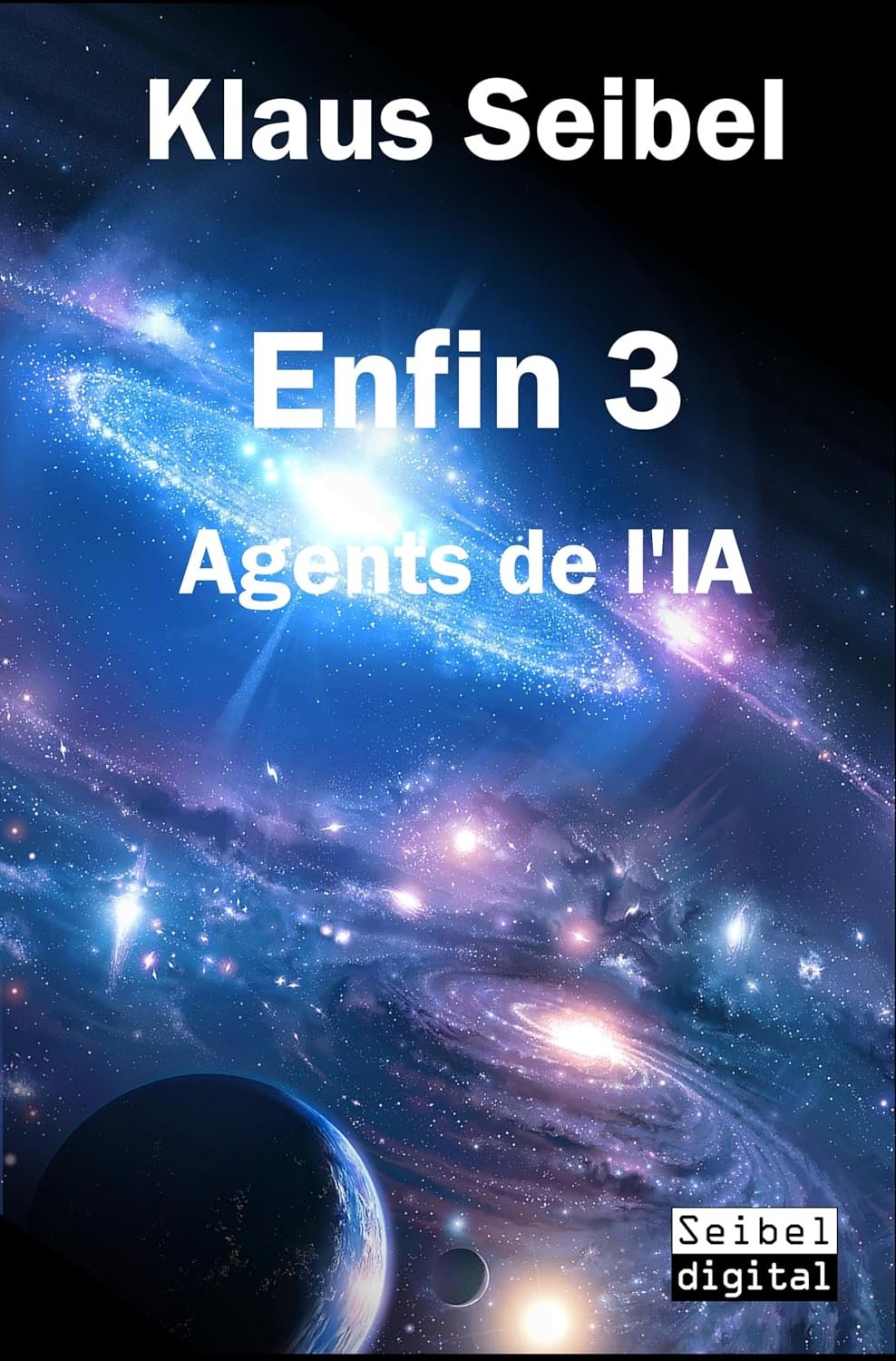 Klaus Seibel - Enfin 3 : Agents de l'IA