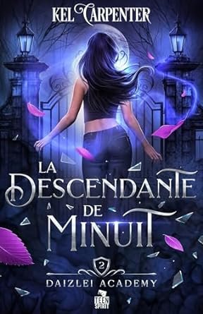 Kel Carpenter - Daizlei Academy, Tome 2 : La Descendante de Minuit