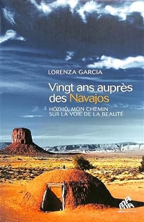 Lorenza Garcia - Vingt ans auprès des Navajos