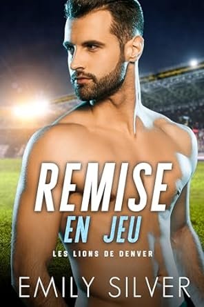 Emily Silver - Remise en jeu: Les Lions de Denver